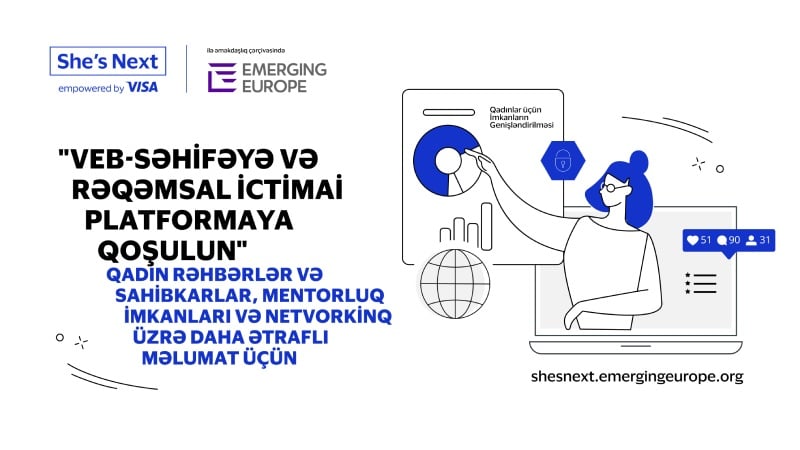Veb-səhifəyə və rəqəmsal ictimai platformaya qoşulun" qadin rəhbərlər və sahibkarlar, mentorluq imkanlari və netvorkinq üzrə daha ətrafli məlumat üçün